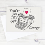 Personalised Just My Type Valentines Card