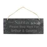Personalised Santa Please Stop Here... Hanging Slate Sign